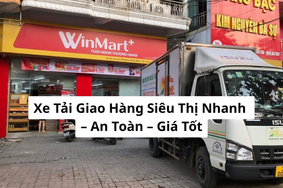 Tổng quan về nhu cầu giao hàng siêu thị hiện nay
