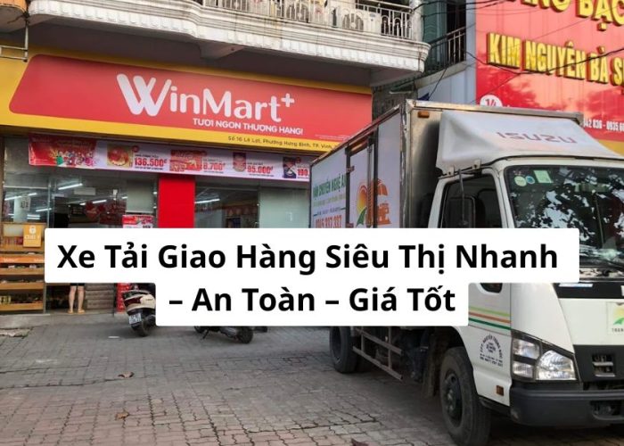 Tổng quan về nhu cầu giao hàng siêu thị hiện nay