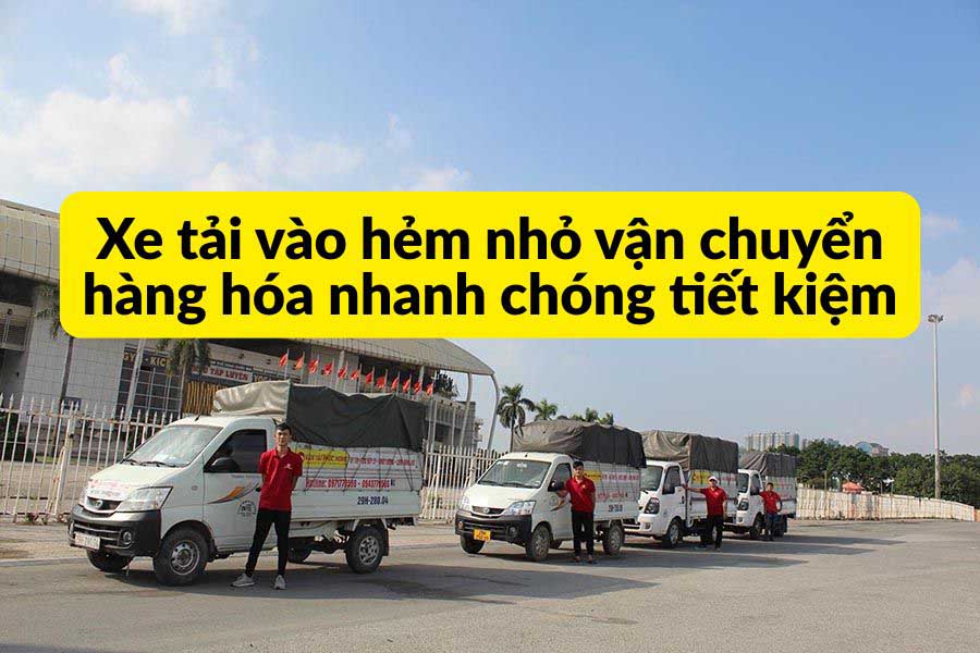 Xe tải nhỏ linh hoạt vào hẻm sâu giúp vận chuyển hàng hóa an toàn